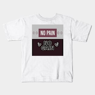 No Pain No Gain Kids T-Shirt